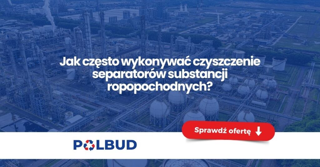Jak często wykonywać czyszczenie separatorów
