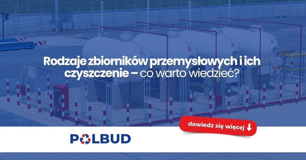 Rodzaje zbiorników przemysłowych i sposoby ich czyszczenia