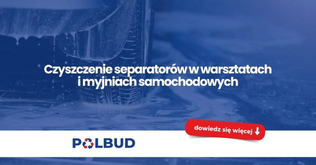 Czyszczenie separatorów w warsztatach i myjniach samochodowych