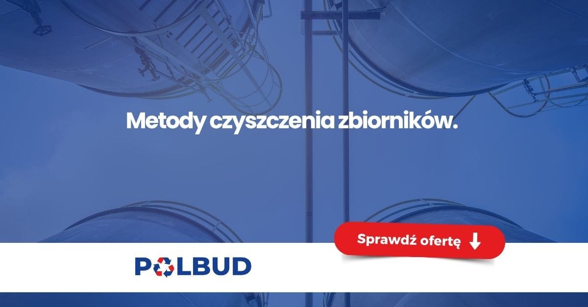 Metody czyszczenia zbiorników przemysłowych