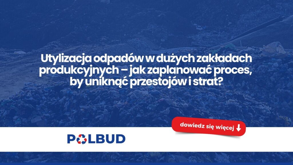 Utylizacja odpadów w zakładzie produkcyjnym