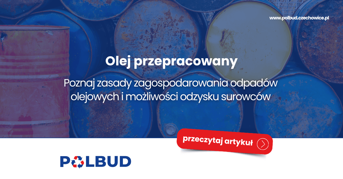 Skup oleju przepracowanego POLBUD – odbiór zużytego oleju z całej Polski